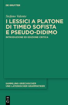 I lessici a Platone di Timeo Sofista e Pseudo-Didimo: Introduzione Ed Edizione Critica