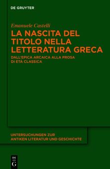 La nascita del titolo nella letteratura greca: Dall'epica arcaica alla prosa di età classica