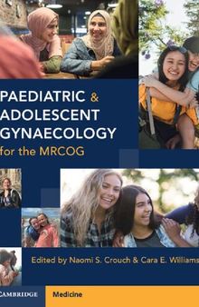 Paediatric and Adolescent Gynaecology for the MRCOG