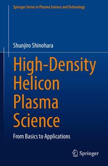 High-Density Helicon Plasma Science: From Basics to Applications