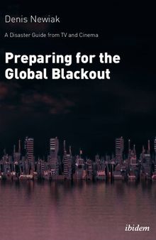 Preparing for the Global Blackout: A Disaster Guide from TV and Cinema