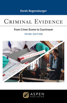 Criminal Evidence: From Crime Scene to Courtroom