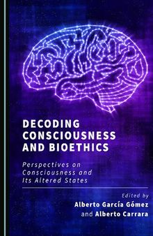 Decoding Consciousness and Bioethics