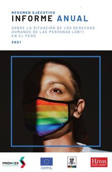 Informe anual sobre la situación de los derechos humanos de las personas LGBTI en el Perú 2021. Resumen ejecutivo