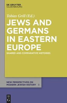 Jews and Germans in Eastern Europe: Shared and Comparative Histories