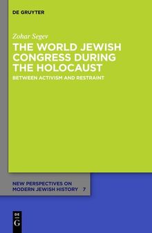 The World Jewish Congress during the Holocaust: Between Activism and Restraint