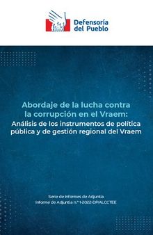 Abordaje de la lucha contra la corrupción en el Vraem (Valle de los ríos Apurímac, Ene y Mantaro): Análisis de los instrumentos de política pública y de gestión regional del Vraem