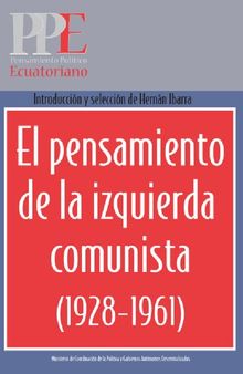 El pensamiento de la izquierda comunista (Ecuador, 1928-1961)