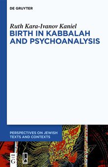 Birth in Kabbalah and Psychoanalysis