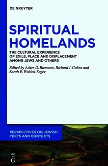 Spiritual Homelands: The Cultural Experience of Exile, Place and Displacement among Jews and Others