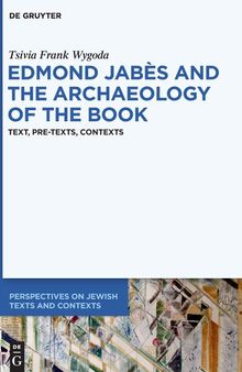 Edmond Jabès and the Archaeology of the Book : Text, Pre-Texts, Contexts