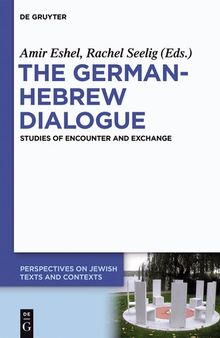 The German-Hebrew Dialogue: Studies of Encounter and Exchange