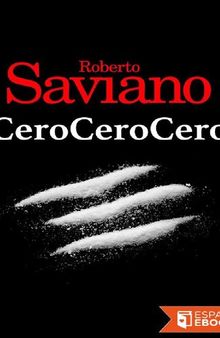 CeroCeroCero. Cómo la cocaína gobierna el mundo