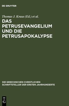 Petrusevangelium Und Die Petrusapokalypse: Die griechischen Fragmente mit deutscher und englischer Uebersetzung. Neutestamentliche Apokryphen I