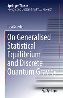 On Generalised Statistical Equilibrium and Discrete Quantum Gravity (Springer Theses)