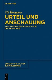 Urteil Und Anschauung: Kants Metaphysische Deduktion Der Kategorien (Quellen Und Studien Zur Philosophie) (German Edition)