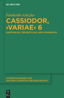 Cassiodor, >Variae< 6: Einführung, Übersetzung Und Kommentar