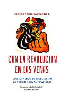Con la revolución en las venas (Los mineros de Siglo XX en la resistencia antifascista)