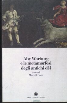 Aby Warburg e le metamorfosi degli antichi dèi
