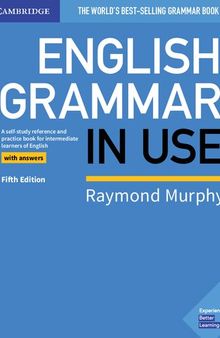 English Grammar in Use: A Self-study Reference and Practice Book for Intermediate Learners of English