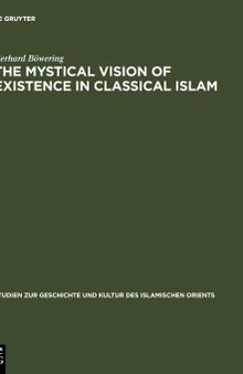 The Mystical Vision of Existence in Classical Islam: The Qur'anic Hermeneutics of the Sufi Sahl At-Tustari (d.283/896)