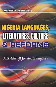 Nigerian Languages, Literatures, Culture and Reforms: Festschrift for Ayo Bamgbose