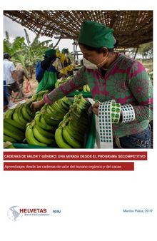 CADENAS DE VALOR Y GÉNERO: UNA MIRADA DESDE EL PROGRAMA SECOMPETITIVO. Aprendizajes desde las cadenas de valor del banano orgánico y del cacao