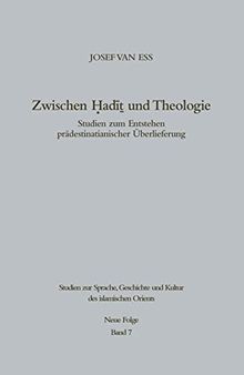 Zwischen Hadit und Theologie: Studien Zum Entstehen Prädestinatianischer Überlieferung