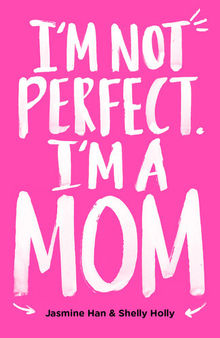 I’m Not Perfect. I’m a Mom.