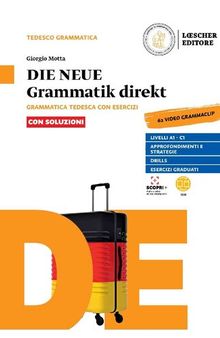 Die neue grammatik direkt. Grammatica tedesca con esercizi. Con soluzioni. Per le Scuole superiori. Con e-book. Con espansione online