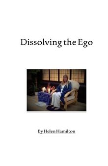 Dissolving the Ego, Realizing the Self by Helen Hamilton