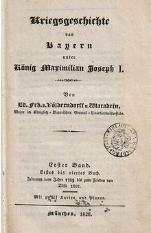 Kriegsgeschichte von Bayern unter König Maximilian Joseph I, / Zeitraum vom Jahre 1789 bis zum Frieden von Tilsit 1807