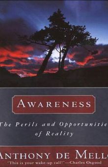 Awareness: The Perils and Opportunities of Reality ( as recommended by Eckhart Tolle and Adyashanti )