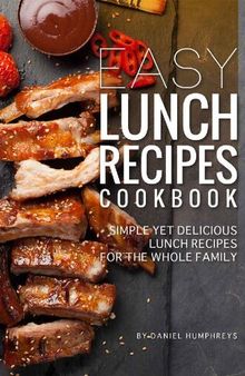 Easy Lunch Recipes Cookbook