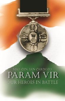 Param Vir: Our Heroes in Battle