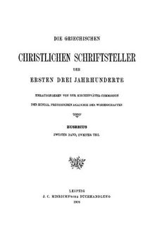 Eusebius Werke Band 2, Die Kirchengeschichte, Teil 2 DIE BÜCHER VI BIS X ÜBER DIE MÄRTYRER IN PALÄSTINA