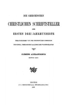 Clemens Alexandrinus  Band 3 Stromata. Buch VII und VIII. Excerpta ex Theodoto - Eclogae propheticae quis dives salvetur - Fragmente