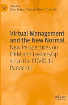 Virtual Management and the New Normal: New Perspectives on HRM and Leadership since the COVID-19 Pandemic
