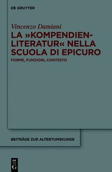 La ›Kompendienliteratur‹ nella scuola di Epicuro: Forme, funzioni, contesto