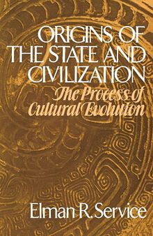 Origins of the State and Civilization: The Process of Cultural Evolution