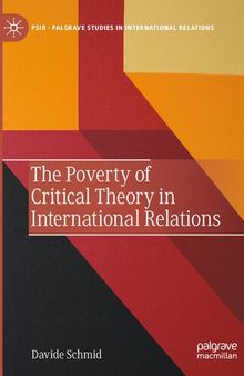 The Poverty of Critical Theory in International Relations