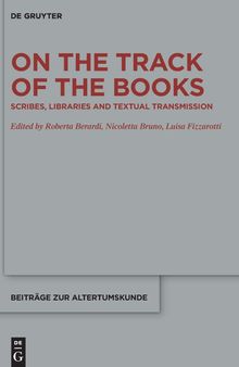 On the Track of the Books: Scribes, Libraries and Textual Transmission