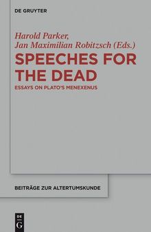 Speeches for the Dead: Essays on Plato’s Menexenus
