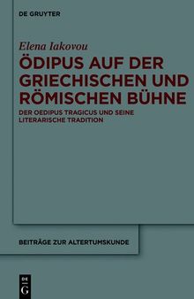 Ödipus auf der griechischen und römischen Bühne: Der Oedipus Tragicus Und Seine Literarische Tradition