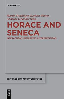 Horace and Seneca: Interactions, Intertexts, Interpretations