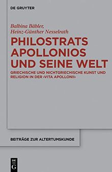 Philostrats Apollonios und seine Welt: Griechische und nichtgriechische Kunst und Religion in der >Vita Apollonii<