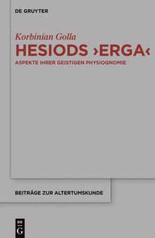 Hesiods >Erga<: Aspekte ihrer geistigen Physiognomie