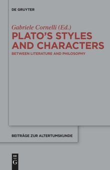 Plato’s Styles and Characters: Between Literature and Philosophy