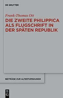 Die zweite Philippica als Flugschrift in der späten Republik