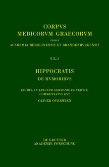 Hippocratis De humoribus: Edidit, in linguam Germanicam vertit, commentatus est